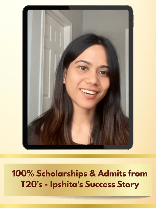 100% Scholarships & Admits from T20’s – Ipshita’s Success Story